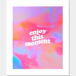 Enjoy This Moment Posters and Art